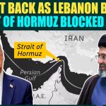 Guerre US-Iran : Tensions Explosives après le BLOQUAGE du détroit d'Hormuz par Téhéran, 300 MORTS en Liban !