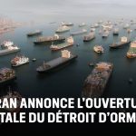Iran : l'ouverture du détroit d'Ormuz, un coup de poker aux conséquences explosif !