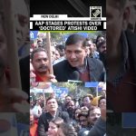 Protestations à AAP : la vidéo truquée d'Atishi met en lumière l'absurdité des dirigeants RN !