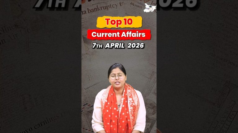 Top 10 des actualités du 7 avril : enjeux clés pour le BPSC et l'actualité mondiale.