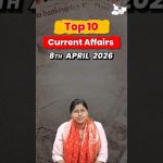 Top 10 des événements actuels du 8 avril 2023 : analyse par Ankita Mam sur BPSC.