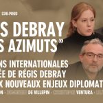 Villepin Ventura Verstrynge - Le Vent Se Lève - Régis Debray - Gaza Europe de la Défense Occidentalisme