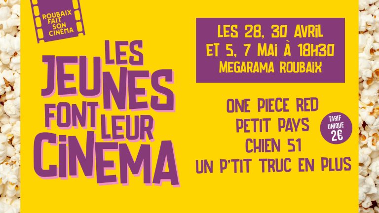 Un Printemps de Cinéma : Quand les Jeunes Roubaisiens S&rsquo;Expriment, Mais Pour Qui ?