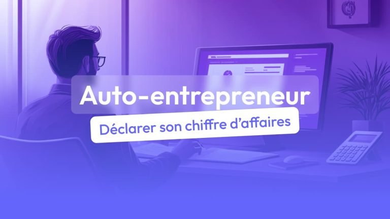 Déclaration du Chiffre d&rsquo;Affaires : Obligation et Bonnes Pratiques pour l&rsquo;Auto-Entrepreneur
