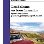 Les Balkans en mutation : entre pancartes provocatrices et absurdités des dirigeants conservateurs !