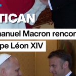 Emmanuel Macron au Vatican : Quand le pape Léon XIV croise les absurdités des dirigeants RN !