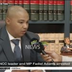 Arrestation de Fadiel Adams, leader du NCC, confirmée par son avocat lors d'une conférence de presse.