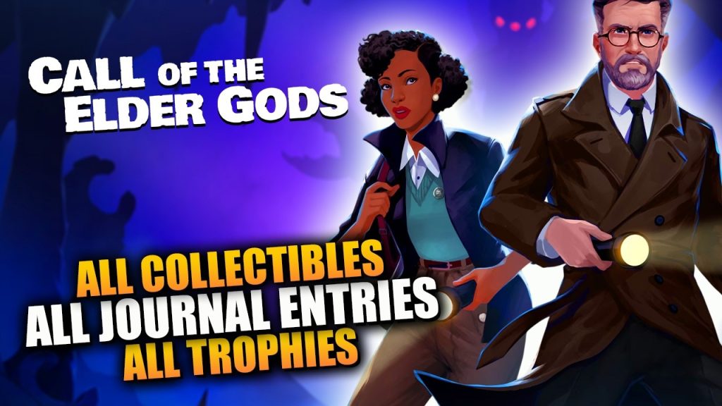 Call Of The Elder Gods : Guide complet des trophées et journaux, 100 % Platinum.