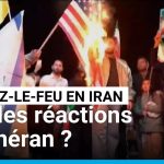 Cessez-le-feu en Iran : des manifestants à Téhéran expriment leur mécontentement.