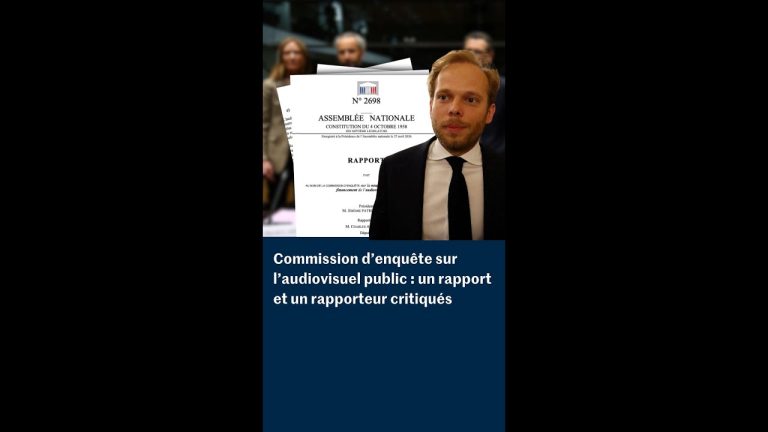 Commission d'enquête sur l'audiovisuel public : publication et critiques du rapport final.