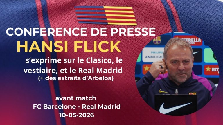 Conférence de presse de Hansi Flick avant le Clasico Barça – Real Madrid en Liga J35