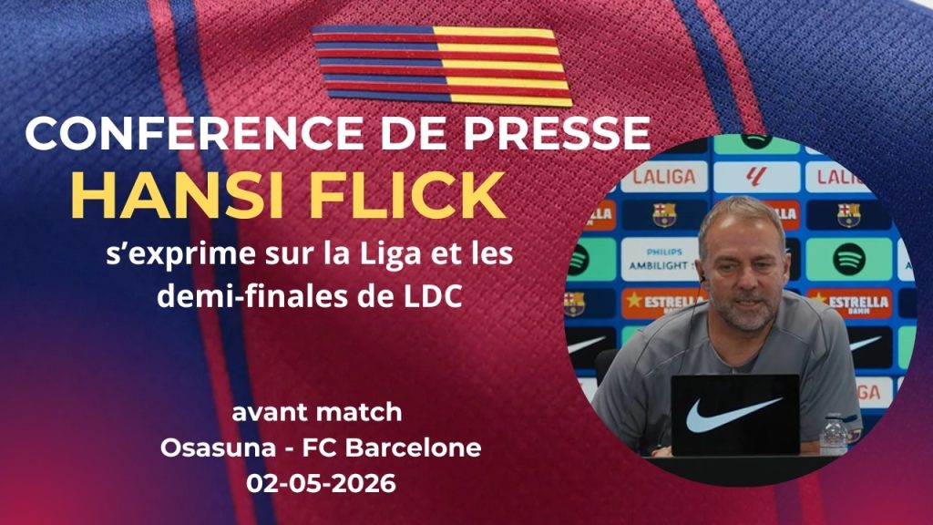 Conférence de presse de Hansi Flick avant le match Barça – Osasuna en Liga J34