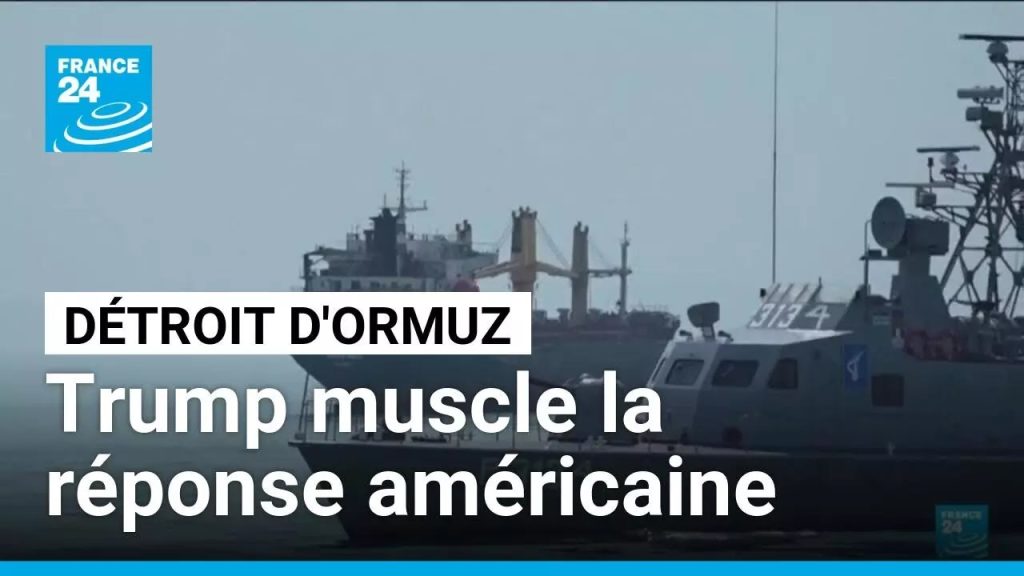 Détroit d'Ormuz : Washington renforce sa présence militaire face aux tensions régionales.