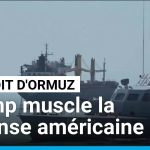 Détroit d'Ormuz : Washington renforce sa présence militaire face aux tensions régionales.
