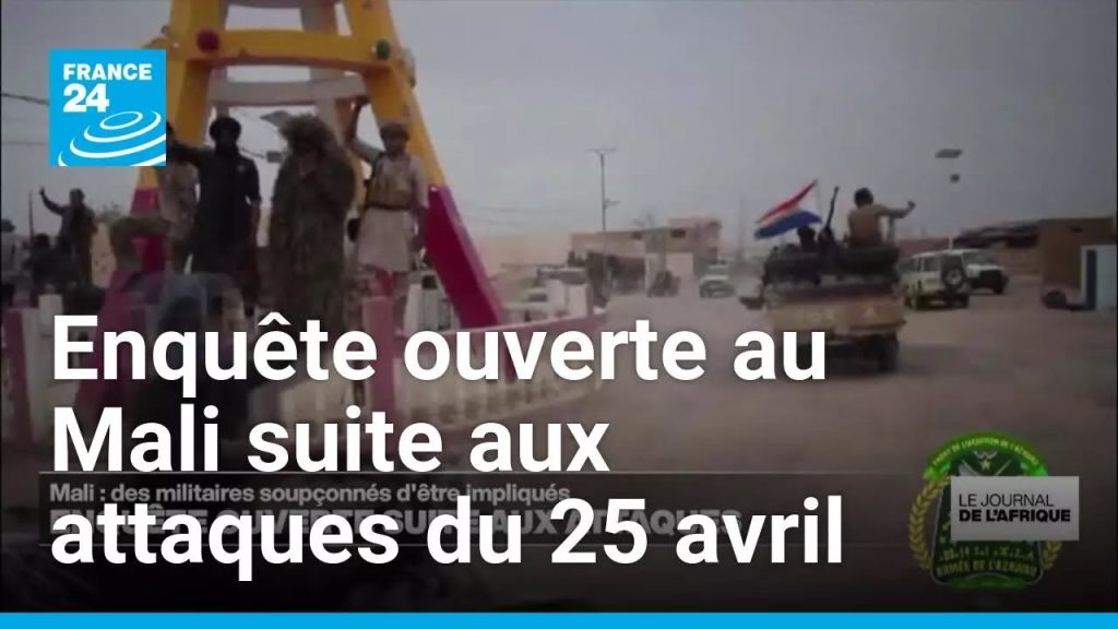 Enquête de la justice militaire malienne après les attaques du 25 avril 2023.