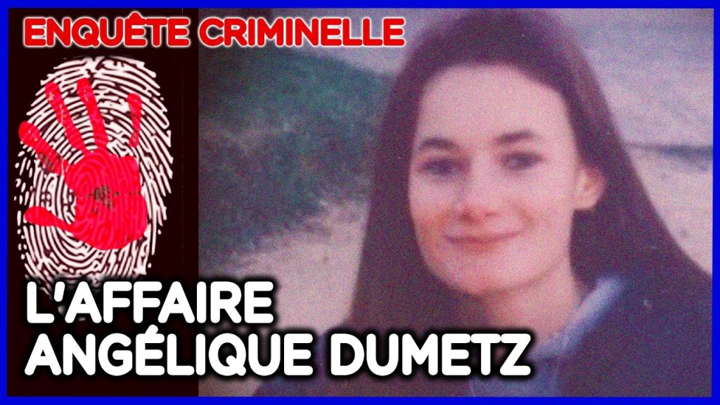 Enquête sur la dernière nuit d'Angélique Dumetz, étudiante disparue en France