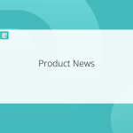 Lancement de nouvelles fonctionnalités par Product News en mai pour améliorer l&rsquo;expérience utilisateur.
