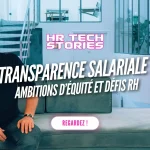 Transparence salariale : défis de l&rsquo;équité dans les ressources humaines en France