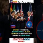 L'Europe renforce sa capacité militaire sans remplacer l'OTAN, selon PakCan News.