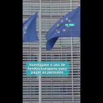 La Commission Européenne examine l'utilisation des fonds européens par l'Espagne pour les pensions.