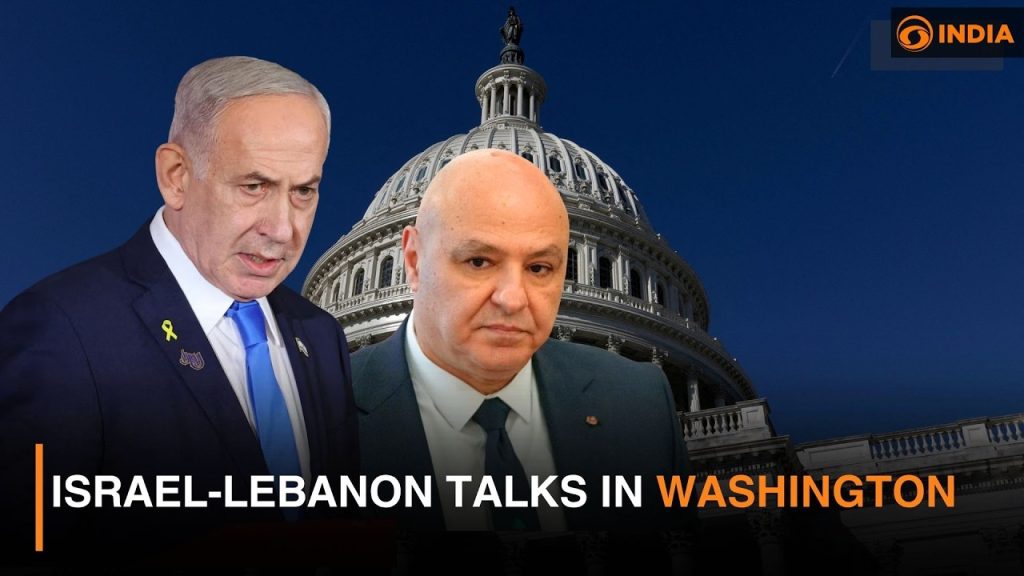 Négociations entre Israël et le Liban à Washington sur la crise en Asie de l'Ouest