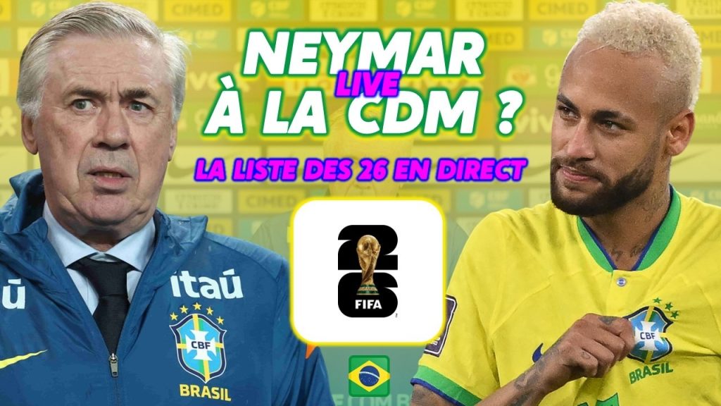 Neymar inclus dans la liste des 26 joueurs du Brésil pour la Coupe du Monde 2026 en direct.