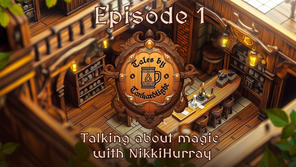 Tales by Tankardlight : Épisode 1 sur la magie avec NikkiHurray et ses implications culturelles.
