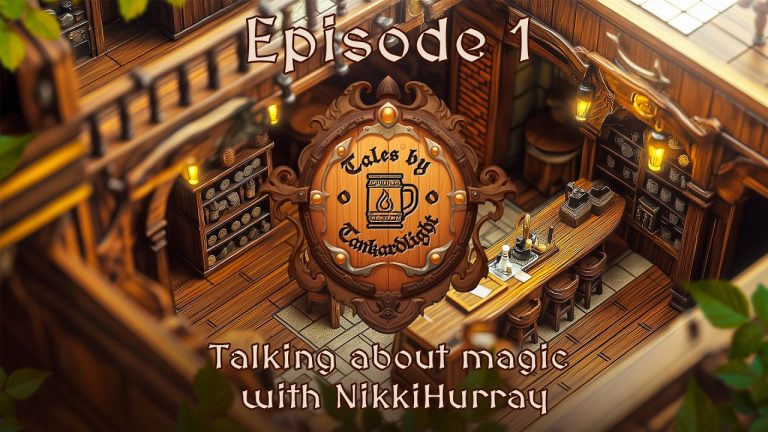Tales by Tankardlight : Épisode 1 sur la magie avec NikkiHurray et ses implications culturelles.