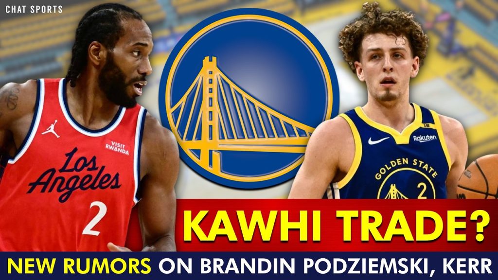 Warriors envisagent un échange pour Kawhi Leonard, rumeurs sur Podziemski et Kerr