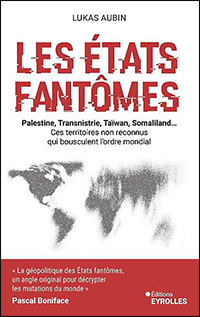 Les États fantômes : enjeux géopolitiques de la Palestine, Taïwan et Somaliland.